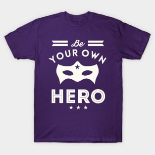 Be Your Own Hero T-Shirt